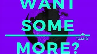 WANT SOME MORE?