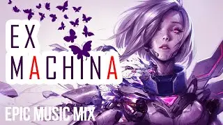 EX MACHINA | Dark Dramatic & Hybrid Action Mix - Best Epic Music Mix of Ninja Tracks