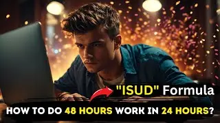 HOW TO DO 48 HOURS WORK IN 24 HOURS? Best Time Management Tips