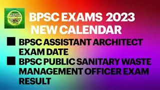 BPSC Exams 2023 New Calendar | BPSC Assistant Architect Exam Date | BPSC APSWMO Exam Result