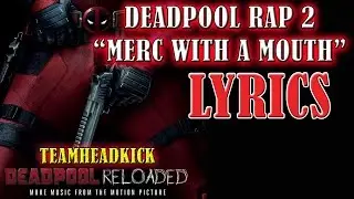DEADPOOL RAP 2 – (Merc With A Mouth) LYRICS - TEAMHEADKICK