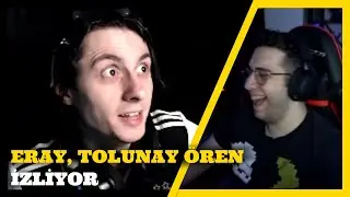 Eray, Tolunay Ören İzliyor 'KENAN KARAMAN YALPALIYO'