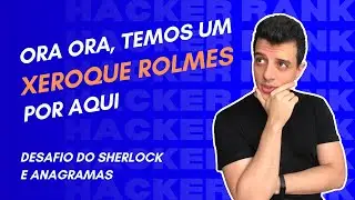 Hacker Rank #9: Hash Table - Sherlock e Anagramas