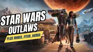 Star Wars Outlaws, Plus Minus, Fitur, dan Harga