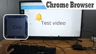 Test Chrome Browser on X96Q TV Box