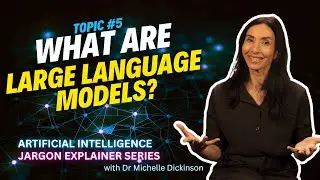 Topic 5 What are Large Language Models in Artificial Intelligence?