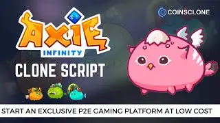 Axie Infinity Clone Script | Launch your own NFT Gaming platform instantly | Coinsclone