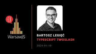 ⚡️Lightning talk - Bartek Legięć - TypeScript TwoSlash