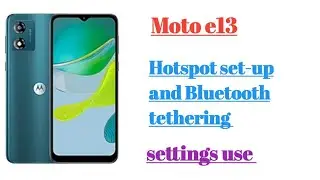 moto e13 hotspot set-up and Bluetooth tethering settings hidden features use