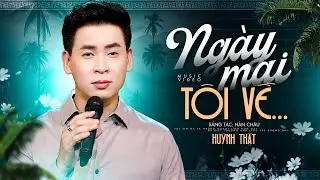 Ngày Mai Tôi Về - Huỳnh Thật | MV OFFICIAL
