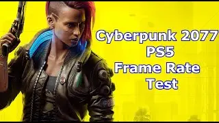 [60 FPS] Cyberpunk 2077 - PS5 Frame Rate Test Gameplay (Patch / Update 1.02)