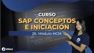 Curso SAP Conceptos e iniciación - 26.  Módulo HCM