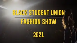 Black Student Union Annual Fashion Show 2021