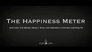 The Happiness Meter | Video Essay | The seven deadly sins and heavenly virtues