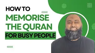 How to Memorise the Quran for Busy People