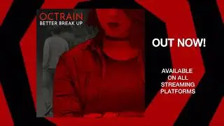 Better Break Up - OCTRAIN