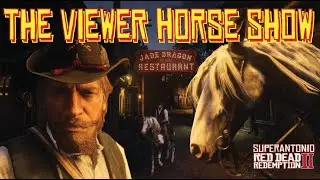 The 15th Annual Super Viewer Horse Show, in Red Dead Redemption 2