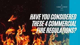The 4 Main Fire Regulations you Need to Consider for your Commercial Property