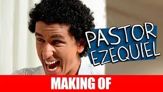 MAKING OF - PASTOR EZEQUIEL