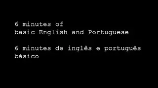 6 Minutes of Basic English and Portuguese