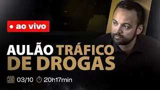 #LIVE 179 - AULÃO TRÁFICO DE DROGAS