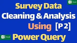 How to Clean Survey Data Using Excel Power Query (Part 2)