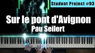 [Student Project _#93] Sur le pont d'Avignon - Pau Seilert