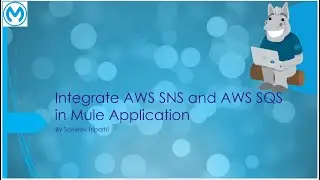 Integrate AWS SNS and AWS SQS in mule application - Publish Subscriber Asynchronous design patterns