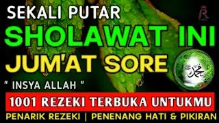 SHOLAWAT PENARIK REZEKI PALING DAHSYAT, SHOLAWAT JIBRIL PALING MERDU, Shalawat Nabi Muhammad Terbaru