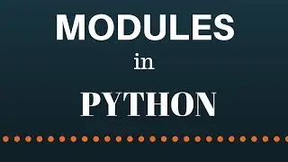 MODULES IN PYTHON