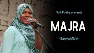Majra - Saniya MQ | Rap | Spill Poetry | Music by Mihika