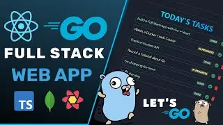 Let's Go! React with Go Complete Full Stack App - TypeScript, React Query // Go for Node Developers
