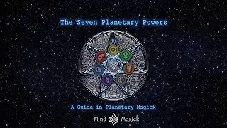 The Seven Planetary Powers: A Guide in Planetary Magick