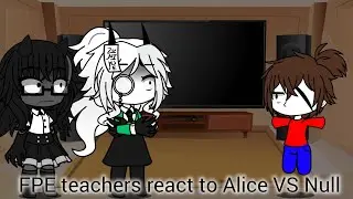 FPE teachers react to Alice VS Null