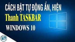 Cách bật tự động ẩn thanh Taskbar trên Windows 10