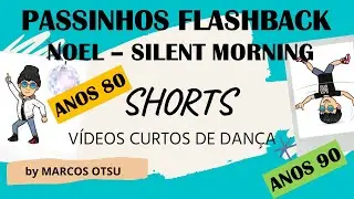 Passinhos Flashback anos 80 e 90- passo fácil-passo para iniciante- NOEL-SILENT MORNING - LINE DANCE