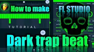 How To Make Dark Trap Beat In Fl Studio Mobile
