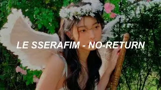 LE SSERAFIM (르세라핌) 'No-Return (Into the unknown)' Easy Lyrics