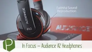 In Focus - Audiance A2 Headphones