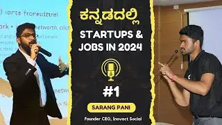 [ಕನ್ನಡ] How to Build a Startup as a student | How to find jobs during recession | Ft @saranginovact