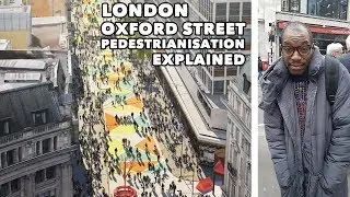 London Oxford Street Pedestrianisation - EXPLAINED