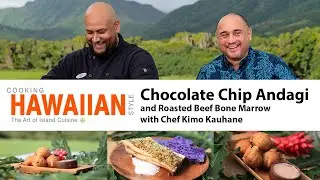 Learn to make Chocolate Chip Andagi and Roasted Beef Bone Marrow with Chef Kimo Kauhane
