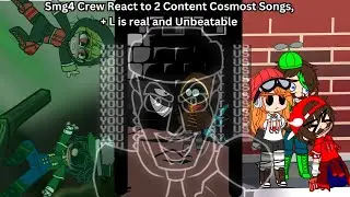 Smg4 Crew React to 2 Content Cosmos Songs + L is Real, Unbeatable(Epilepsy warning/Mario madness V2)