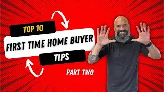 Top 10 First Time Home Buyer Tips in 2023 (Part 2)