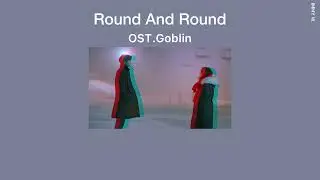 Round And Round – Heize ft. Han Soo Ji OST.Goblin (Thaisub)