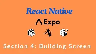 How to Build a Mobile App with Expo & React Native - Section 4: Building Screen
