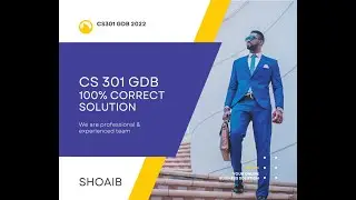 CS301 gdb solution fall 2022| cs301 gdb fall2022|GDB Solution with File|100% correct solution