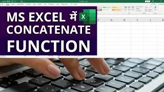 How to use Concatenate Function in Excel 
