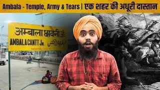 Ambala – Temple, Army & Tears | एक शहर की अधूरी दास्तान UNTOLD Story