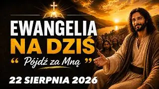 Nie musisz znać całej drogi, żeby zaufać Bogu | Ewangelia na dziś • 22 sierpnia 2026